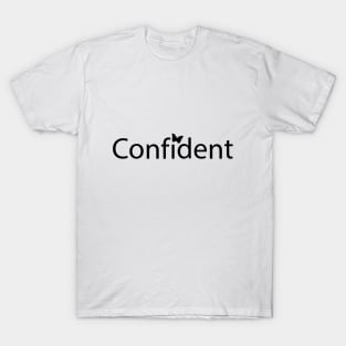 Confident being confident artistic typography T-Shirt